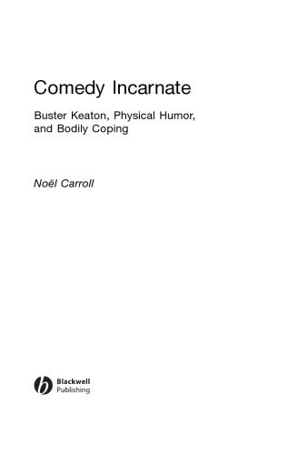 خرید و دانلود نسخه کامل کتاب Comedy Incarnate: Buster Keaton, Physical Humor, and Bodily Coping_68b2e6784942b.jpeg خرید و دانلود نسخه کامل کتاب Comedy Incarnate: Buster Keaton, Physical Humor, and Bodily Coping
