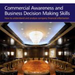 خرید و دانلود نسخه کامل کتاب Commercial Awareness and Business Decision Making Skills: How to understand and analyse company financial information