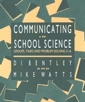 خرید و دانلود نسخه کامل کتاب Communicating In School Science: Groups, Tasks And Problem Solving 5-16