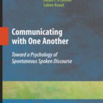 خرید و دانلود نسخه کامل کتاب Communicating with One Another: Toward a Psychology of Spontaneous Spoken Discourse