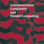 خرید و دانلود نسخه کامل کتاب Communication Complexity and Parallel Computing