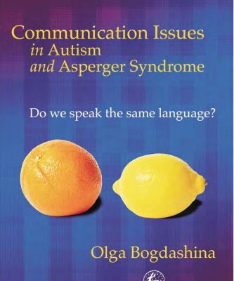 خرید و دانلود نسخه کامل کتاب Communication Issues In Autism And Asperger Syndrome: Do We Speak The Same Language?