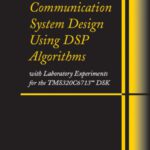 خرید و دانلود نسخه کامل کتاب Communication System Design Using DSP Algorithms: With Laboratory Experiments for the TMS320C6713 DSK (Information Technology: Transmission, Processing and Storage)