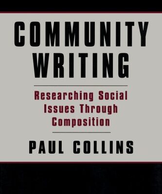 خرید و دانلود نسخه کامل کتاب Community Writing: Researching Social Issues Through Composition (Volume in the Language, Culture, and Teaching)
