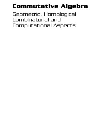 خرید و دانلود نسخه کامل کتاب Commutative Algebra: Geometric, Homological, Combinatorial and Computational Aspects