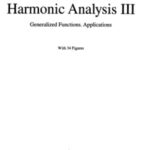 خرید و دانلود نسخه کامل کتاب Commutative Harmonic Analysis III: Generalized Functions. Application