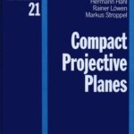 خرید و دانلود نسخه کامل کتاب Compact Projective Planes: With an Introduction to Octonion Geometry