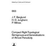 خرید و دانلود نسخه کامل کتاب Compact Right Topological Semigroups and Generalizations of Almost Periodicity