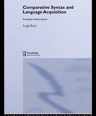 خرید و دانلود نسخه کامل کتاب Comparative Syntax and Language Acquisition (Routledge Leading Linguists)