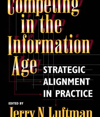 خرید و دانلود نسخه کامل کتاب Competing in the Information Age: Strategic Alignment in Practice