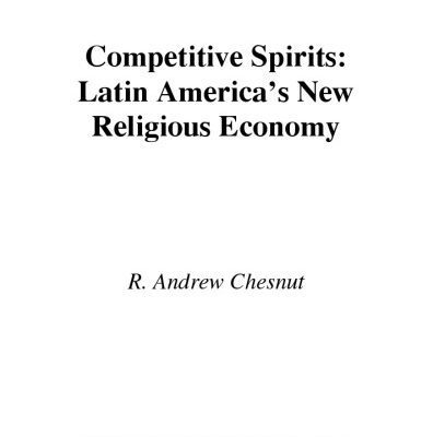 خرید و دانلود نسخه کامل کتاب Competitive Spirits: Latin America’s New Religious Economy