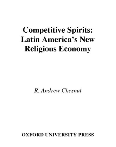 خرید و دانلود نسخه کامل کتاب Competitive Spirits: Latin America’s New Religious Economy_68b463adad81d.jpeg خرید و دانلود نسخه کامل کتاب Competitive Spirits: Latin America’s New Religious Economy