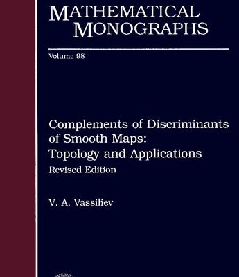 خرید و دانلود نسخه کامل کتاب Complements of Discriminants of Smooth Maps: Topology and Applications