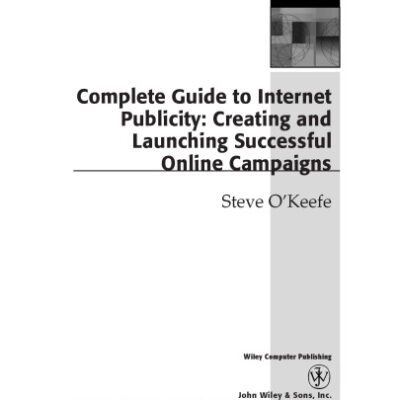 خرید و دانلود نسخه کامل کتاب Complete Guide to Internet Publicity: Creating and Launching Successful Online Campaigns