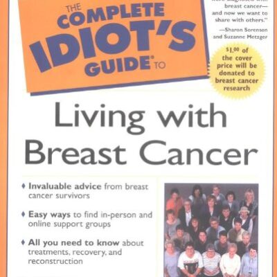 خرید و دانلود نسخه کامل کتاب Complete Idiot’s Guide to Living with Breast Cancer