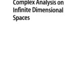 خرید و دانلود نسخه کامل کتاب Complex Analysis of Infinite Dimensional Spaces