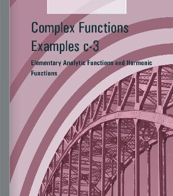 خرید و دانلود نسخه کامل کتاب Complex Functions Examples c-3 – Elementary Analytic Functions and Harmonic Functions
