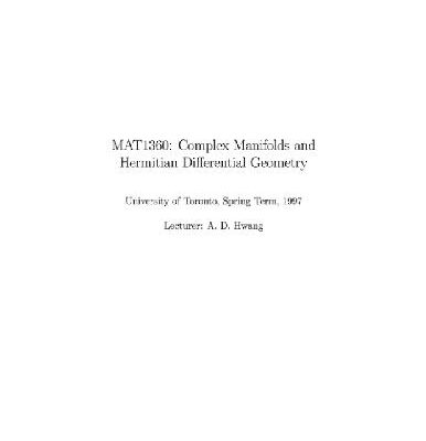 خرید و دانلود نسخه کامل کتاب Complex manifolds and Hermitian differential geometry (MATH 1360 lecture notes, Toronto, web draft 1997)