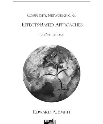 خرید و دانلود نسخه کامل کتاب Complexity, Networking, and Effects-Based Approaches to Operations