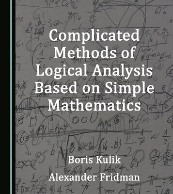 خرید و دانلود نسخه کامل کتاب Complicated Methods of Logical Analysis Based on Simple Mathematics