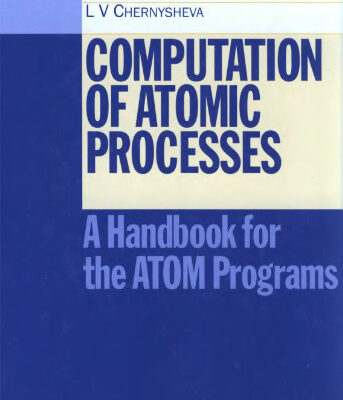 خرید و دانلود نسخه کامل کتاب Computation of Atomic Processes: A Handbook for the ATOM Programs