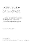 خرید و دانلود نسخه کامل کتاب Computation of Language: An Essay on Syntax, Semantics and Pragmatics in Natural Man-Machine Communication (Symbolic Computation / Artificial Intelligence)