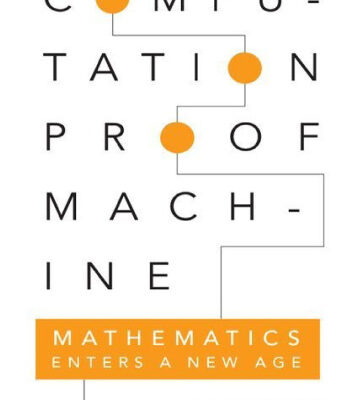 خرید و دانلود نسخه کامل کتاب Computation, Proof, Machine: Mathematics Enters a New Age