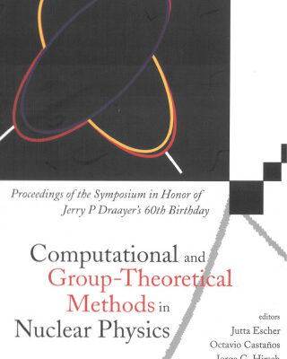 خرید و دانلود نسخه کامل کتاب Computational and Group-Theoretical Methods in Nuclear Physics