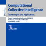 خرید و دانلود نسخه کامل کتاب Computational Collective Intelligence. Technologies and Applications: Second International Conference, ICCCI 2010, Kaohsiung, Taiwan, November 10-12, 2010. Proceedings, Part III
