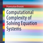 خرید و دانلود نسخه کامل کتاب Computational Complexity of Solving Equation Systems