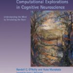خرید و دانلود نسخه کامل کتاب Computational Explorations in Cognitive Neuroscience: Understanding the Mind by Simulating the Brain