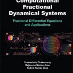 خرید و دانلود نسخه کامل کتاب Computational Fractional Dynamical Systems: Fractional Differential Equations and Applications