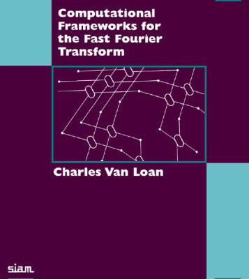 خرید و دانلود نسخه کامل کتاب Computational Frameworks for the Fast Fourier Transform (Frontiers in Applied Mathematics)