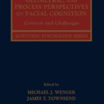 خرید و دانلود نسخه کامل کتاب Computational, Geometric, and Process Perspectives on Facial Cognition: Contexts and Challenges (Scientific Psychology Series)