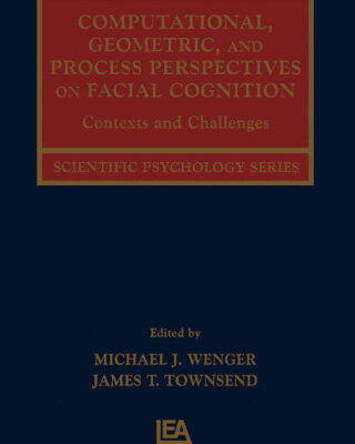خرید و دانلود نسخه کامل کتاب Computational, Geometric, and Process Perspectives on Facial Cognition: Contexts and Challenges (Scientific Psychology Series)