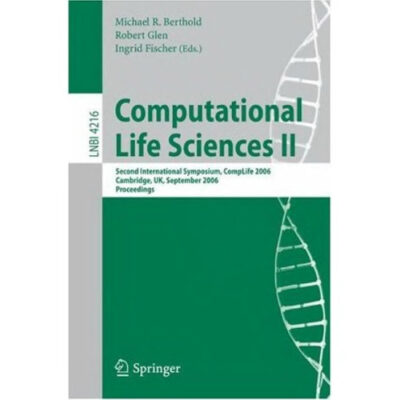 خرید و دانلود نسخه کامل کتاب Computational Life Sciences II: Second International Symposium, CompLife 2006, Cambridge, UK, September 27-29, 2006. Proceedings