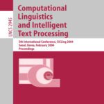 خرید و دانلود نسخه کامل کتاب Computational Linguistics and Intelligent Text Processing: 5th International Conference, CICLing 2004 Seoul, Korea, February 15-21, 2004 Proceedings