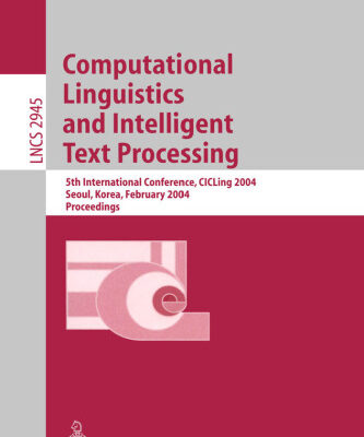 خرید و دانلود نسخه کامل کتاب Computational Linguistics and Intelligent Text Processing: 5th International Conference, CICLing 2004 Seoul, Korea, February 15-21, 2004 Proceedings