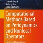 خرید و دانلود نسخه کامل کتاب Computational Methods Based on Peridynamics and Nonlocal Operators: Theory and Applications
