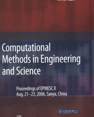 خرید و دانلود نسخه کامل کتاب Computational Methods in Engineering & Science: Proceedings of Enhancement and Promotion of Computational Methods in Engineering and Science X — Aug. 21-23, 2006 Sanya, China