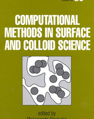 خرید و دانلود نسخه کامل کتاب Computational Methods in Surface and Colloid Science (Surfactant Science Series)