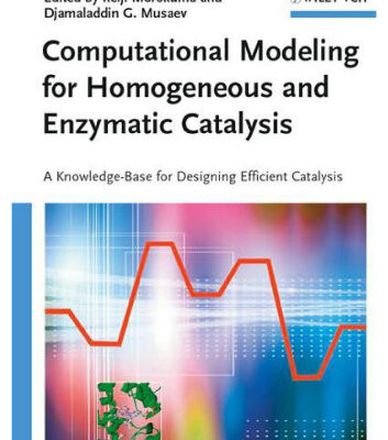 خرید و دانلود نسخه کامل کتاب Computational modeling for homogeneous and enzymatic catalysis: a knowledge-base for designing efficient catalysts