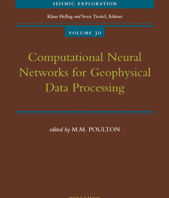 خرید و دانلود نسخه کامل کتاب Computational Neural Networks for Geophysical Data Processing (Handbook of Geophysical Exploration: Seismic Exploration)