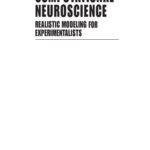 خرید و دانلود نسخه کامل کتاب Computational neuroscience: realistic modeling for experimentalists