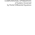 خرید و دانلود نسخه کامل کتاب Computational Optimization of Systems Governed by Partial Differential Equations