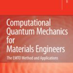 خرید و دانلود نسخه کامل کتاب Computational Quantum Mechanics for Materials Engineers: The EMTO Method and Applications