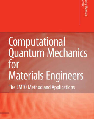 خرید و دانلود نسخه کامل کتاب Computational Quantum Mechanics for Materials Engineers: The EMTO Method and Applications