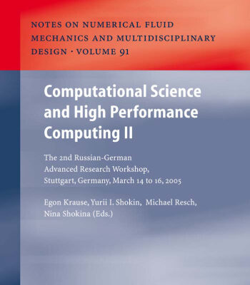 خرید و دانلود نسخه کامل کتاب Computational science and high performance computing II: the 2nd Russian-German Advanced Research Workshop: Stuttgart, Germany, March 14 to 16, 2005