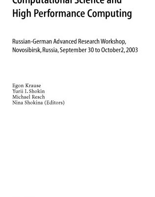 خرید و دانلود نسخه کامل کتاب Computational Science and High Performance Computing: Russian-German Advanced Research Workshop, Novosibirsk, Russia, September 30 to October 2, 2003 (Notes … Mechanics and Multidisciplinary Design)