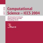 خرید و دانلود نسخه کامل کتاب Computational Science – ICCS 2004: 4th International Conference, Kraków, Poland, June 6-9, 2004, Proceedings, Part III